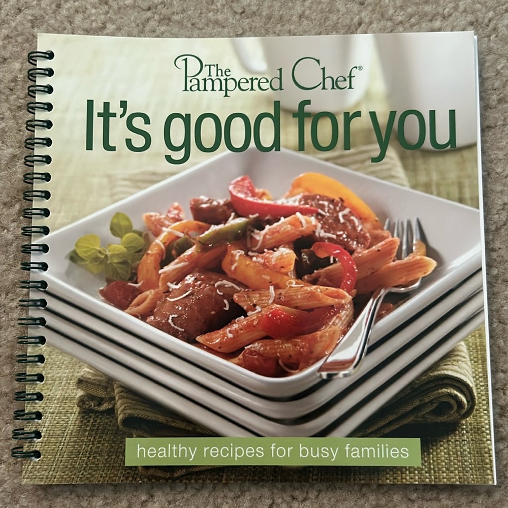 Pampered Chef “It’s good for you” Cookbook